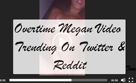 overtime leak|OVERTIME MEGAN LEAKED TWITTER VIDEO